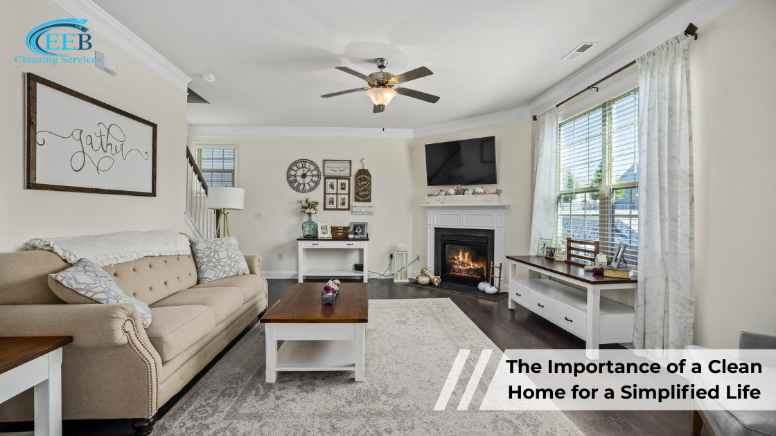 The Importance of a Clean Home for a Simplified Life}
