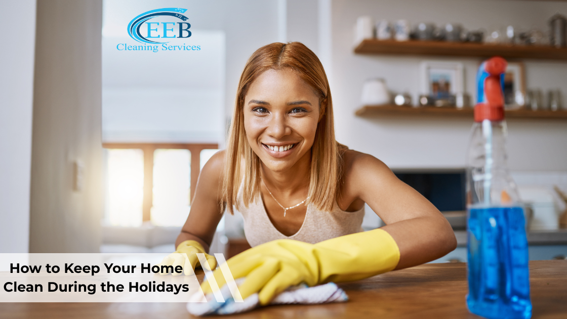 How to Keep Your Home Clean During the Holidays}